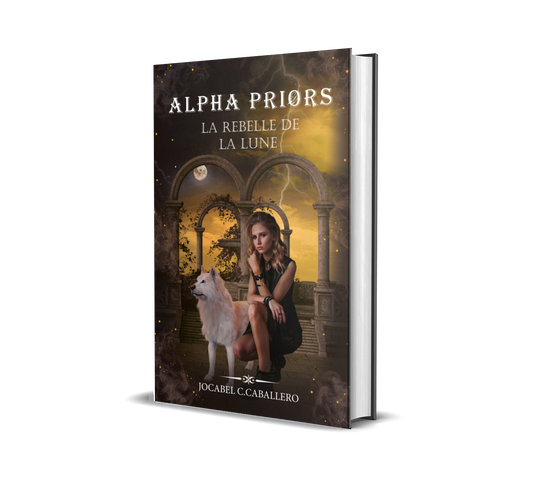 Alpha Priors 4 Livre Urban-Fantasy de l'auteure Jocabel C.CABALLERO